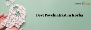 Best Psychiatrist in Korba