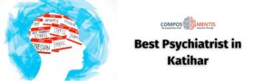 Best Psychiatrist in Katihar