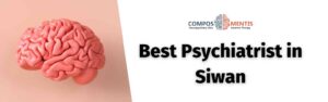 Best Psychiatrist in Siwan